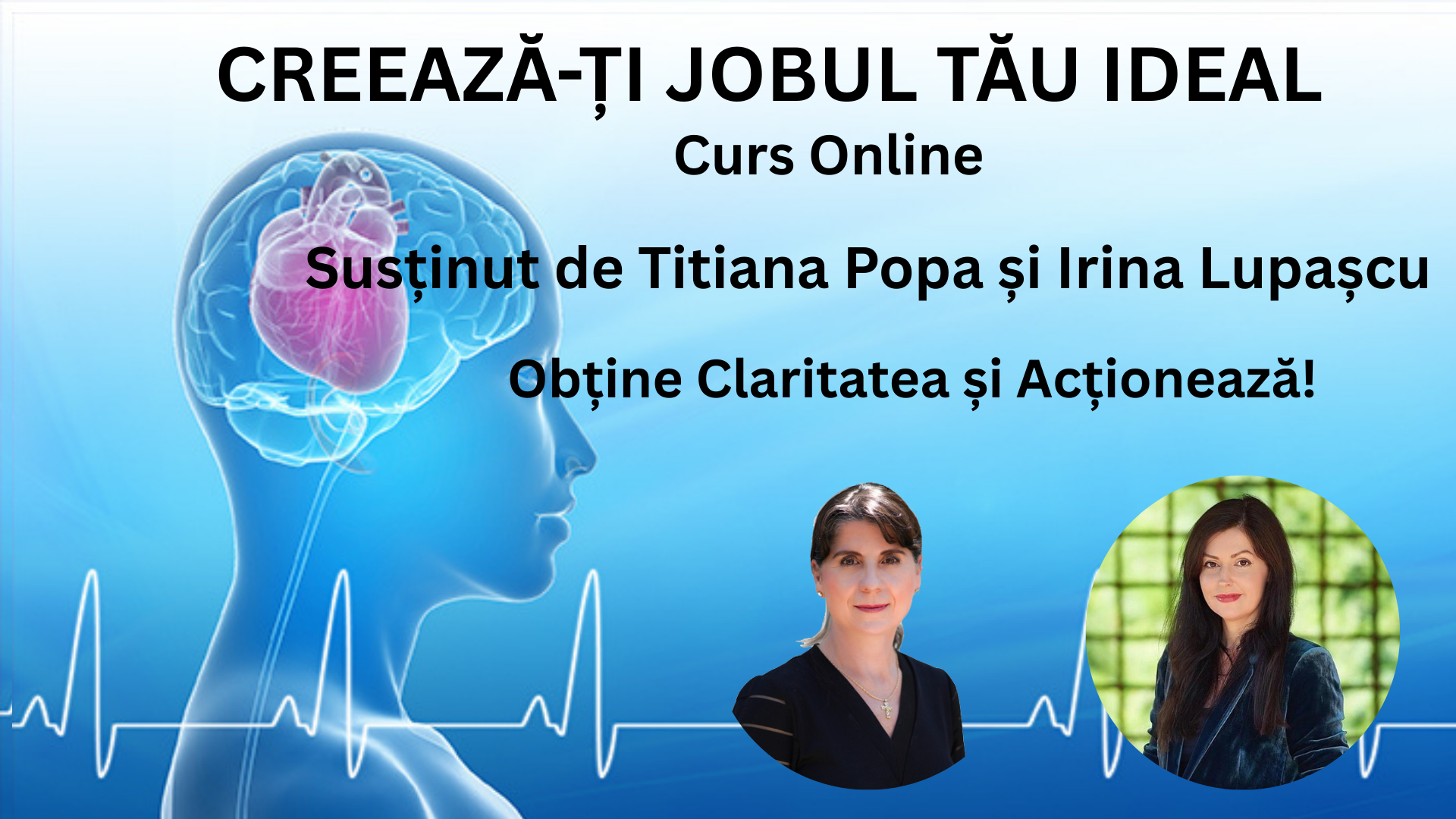 Creează-ți Jobul Ideal - curs online live Cu Irina Lupașcu și Titiana Popa