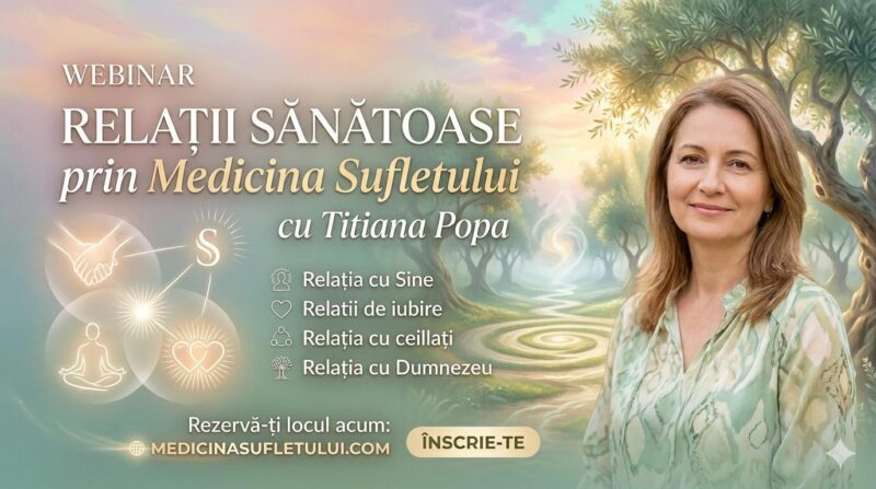Relaţii Sănătoase - Webinar Medicina Sufletului