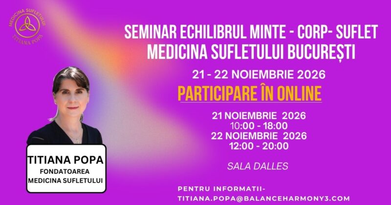 Seminar Medicina Sufletului Echilibru Minte – Corp – Suflet București ONLINE