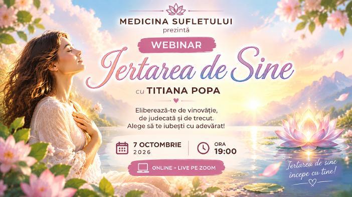 Iertarea de Sine – Calea spre Pace Interioară și Eliberare Emoțională - Webinar